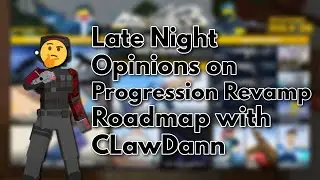 Dann's Late Night Opinions on the Progression Revamp Roadmap | Bad Business Commentary