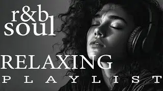 【R&B Soul】Emotional Chill Playlist – Smooth Vocals & Deep Grooves