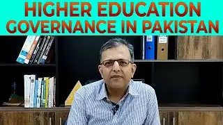 Higher Education Governance in Pakistan &ndash; Centralized or Decentralized