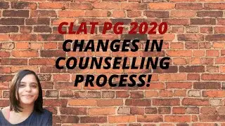 COUNSELLING PROCESS| CLAT PG 2020 | New Changes