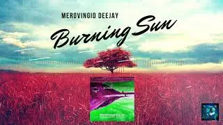 Merovingio Deejay - Burning Sun (Well known melody at 0:53)