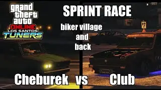 SPRINT RACE Cheburek vs Club / спринтерская гонка до деревни буцкеров и обратно в GTA ONLINE