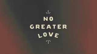 No Greater Love Pt. 3 