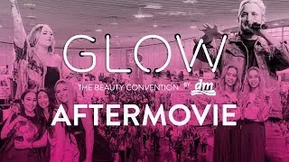 Aftermovie Dortmund 2018 | GLOW - The Beauty Convention by dm