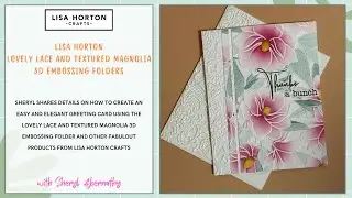 Crafting with the Lovely Lace 3D Embossing Folder by Lisa Horton Crafts