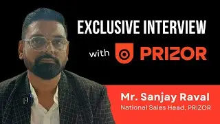 PRIZOR&rsquo;s Growth Story - Driving Make in India CCTV Innovation Through Quality, Service