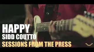 Sidd Coutto - Happy (Sessions From The Press)