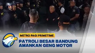 Patroli Skala Besar Polisi Tangkap Geng Motor Bandung  - [Metro pagi Primetime]