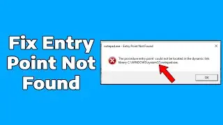 Fix Entry Point Not Found (The Procedure Entry Point Could Not Be Located The Dynamic Link Library)