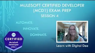 MCD Level 1 Exam Prep - Session 4 | MuleSoft Certification with Digital Dee (2025)