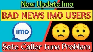 Bad news imo users set caller tune problem |कॉलर ट्यून नहीं रख सकता है इंडिया में |