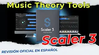 🎧Music Theory Scaler 3🎧 -Revisi&oacute;n Oficial en Espa&ntilde;ol-