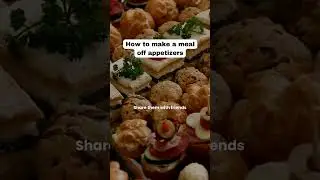 How to make a meal off appetizers