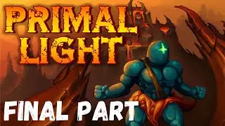 Primal Light - Let's Play Final Part: Stage 10 (Ending)