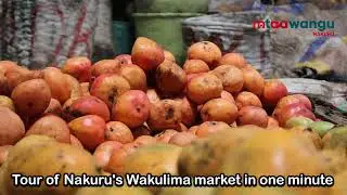 Tour of Nakuru's Wakulima market in one minute