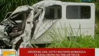 UB: Driver ng van, patay matapos mabangga sa kasalubong na trailer truck sa Batangas