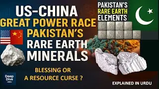 US-CHINA GREAT POWER RACE & PAKISTAN&rsquo;S RARE EARTH ELEMENTS | BLESSING OR RESOURCE CURSE?