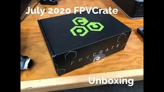 July 2020 FPVCrate Unboxing-7/30/20 | WHAT'S INSIDE THE BOX??