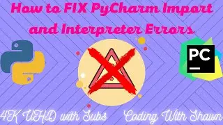 How to Fix PyCharm Import/Interpreter Errors | Coding With Shawn [4K]