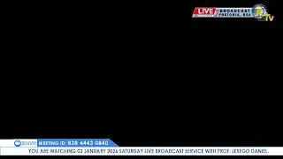 03 JANUARY 2026 SATURDAY LIVE BROADCAST SERVICE WITH PROF. LESEGO DANIEL PART 2