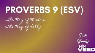 Proverbs 9 (ESV) - The Way of Wisdom | The Way of Folly - English (US)