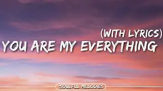 You Are My Everything ❤️ | Romantic Love Song With Lyrics | Soulful Melodies