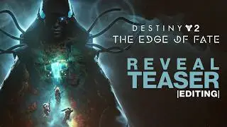 Destiny 2: The Edge of Fate: REVEAL TEASER (editing)