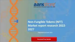 Non Fungible Tokens NFT Market report research 2022 2027