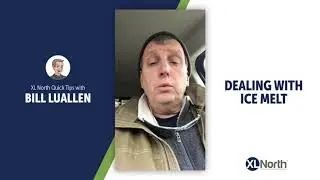 XL North Quick Tip #2: Learn the Process for Dealing With Ice Melt