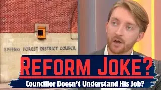 Reform UK Councillor Doesn't Understand What The Council Does?
