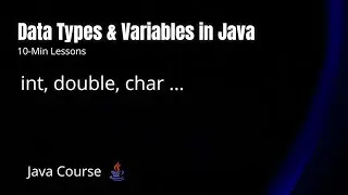 Java Variables and Data Types in 10 Minutes!