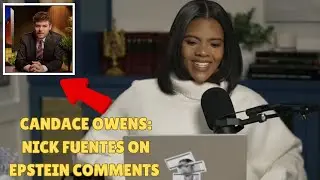 CANDACE OWENS CALLS OUT NICK FUENTES OVER RECENT 