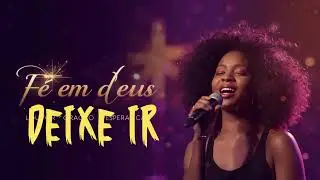 DEIXE IR [ Entregue ao Senhor ] ~ Inspirado Aline Barros - Musica Gospel - Louvor Gospel