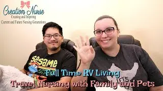 RV TRAVEL NURSING WITH FAMILY AND PETS | NURSE CHEUNG