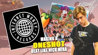 HOW TO MAKE A NICK MIRA/INTERNET MONEY TYPE BEAT USING ONE SHOTS | Fl Studio Tutorial