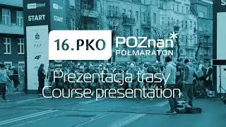 Poznań Półmaraton 2024 - Trasa 16. PKO Poznań Półmaratonu - widok z auta