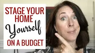 How to Stage Your Home Yourself on a Budget