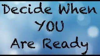 Decide When YOU Are Ready | Coach Red Pill