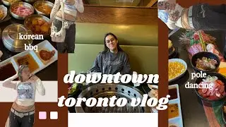 DIML IN TORONTO: POLE DANCING AND KBBQ WITH MARIA
