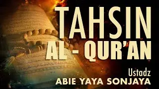 Kajian Rutin Malam Sabtu II Tahsin Al Qur'an II Ustadz Abie Yaya Sonjaya