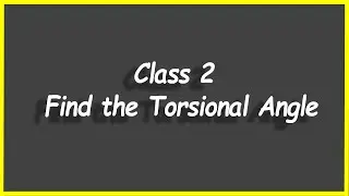 Python Programs #107: Class 2 - Find the Torsional Angle