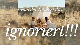Mach DAS, wenn ein Narzisst dich ignoriert (Wenn der Narzisst dich ignoriert...)