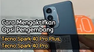 Cara Mengaktifkan Opsi Pengembang Di Hp Tecno Spark 40 Pro Plus, Tecno Spark 40 Pro