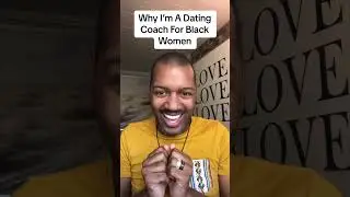 Why I&rsquo;m a dating coach for Black Women #datingadviceforblackwomen #singleblackfemale
