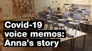 Covid-19 voice memos: Anna's story