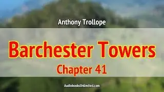 Barchester Towers Audiobook Chapter 41 with subtitles