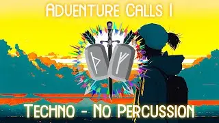 [NO COPYRIGHT] Adventure Calls I - Techno Version (No Percussion) [DOWNLOAD LINK IN DESCRIPTION]