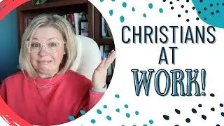 Making Faith-Based Decisions in the Workplace: A Guide for Christians