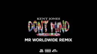 AUDIO: Don't Mind (Mr. Worldwide Remix) by Kent Jones ft. Pitbull