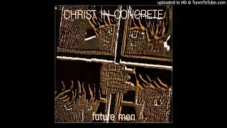 Christ In Concrete - Lonelyland (live 2-9-1986)